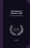 The Statute of Evidence, 1864: With Notes, and an Appendix