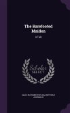 The Barefooted Maiden: A Tale