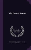 Wild Flowers. Poems