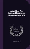 Maine State Year Book, and Legislative Manual, Volume 1871