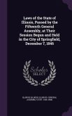 Laws of the State of Illinois, Passed by the Fifteenth General Assembly, at Their Session Begun and Held in the City of Springfield, December 7, 1846