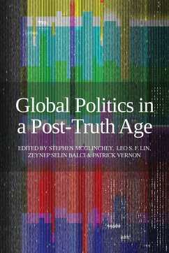Global Politics in a Post-Truth Age - Mcglinchey, Stephen