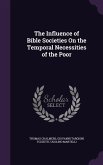 The Influence of Bible Societies On the Temporal Necessities of the Poor