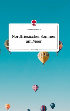 Nordfriesischer Sommer am Meer. Life is a Story - story.one - Neuwirth, Daniela