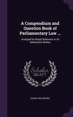 A Compendium and Question Book of Parliamentary Law ... - Cole-Bethel, Lilian