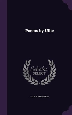 POEMS BY ULLIE - Akerstrom, Ullie R.