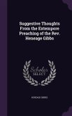 Suggestive Thoughts From the Extempore Preaching of the Rev. Heneage Gibbs