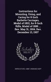 Instructions for Mounting, Using, and Caring for 8-Inch Barbette Carriages, Model of 1892, for 8-Inch Rifle, Model of 1888 ... Rev. May 31, 1904. Rev.