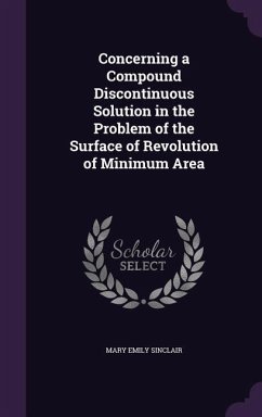Concerning a Compound Discontinuous Solution in the Problem of the Surface of Revolution of Minimum Area - Sinclair, Mary Emily