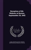 Reception of Mr. Webster at Boston, Septemeber 30, 1842