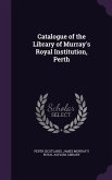 Catalogue of the Library of Murray's Royal Institution, Perth