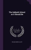 The Sabbath School as it Should Be