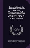 Reports Relating to the Title of the State to Certain Lands in the Woonasquatucket Valley, and Establishing Boundary Line Between the City of Providence and the Town of North Providence