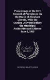 Proceedings of the City Council of Providence on the Death of Abraham Lincoln, With the Oration Delivered Before the Municipal Authorities and Citizen
