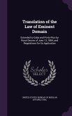 Translation of the Law of Eminent Domain: Extended to Cuba and Porto Rico by Royal Decree of June 13, 1884, and Regulations for Its Application
