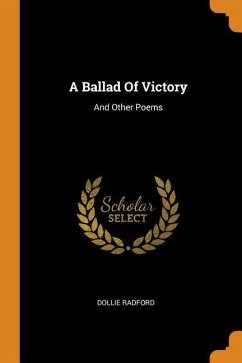 A Ballad Of Victory: And Other Poems - Radford, Dollie