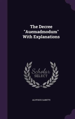 The Decree Auemadmodum With Explanations - Sabetti, Aloysius