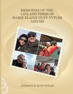 Memories of the Life and Times of Marie Elaine Duff-Tytler and Me - Duff-Tytler, Anthony B.