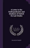 A Letter to the Undergraduates and Students of Oxford On Law Studes