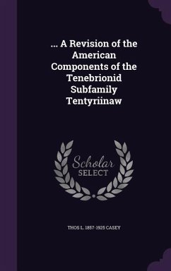 ... A Revision of the American Components of the Tenebrionid Subfamily Tentyriinaw - Casey, Thos L