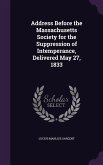 Address Before the Massachusetts Society for the Suppression of Intemperance, Delivered May 27, 1833