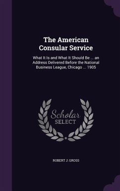 The American Consular Service - Gross, Robert J