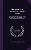 Narrative of a Mission to Central Africa: Performed in the Years 1850-51: Under the Orders and at the Expense of Her Majesty's Government, Volume 2