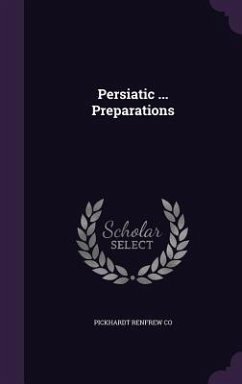 Persiatic ... Preparations - Co, Pickhardt Renfrew