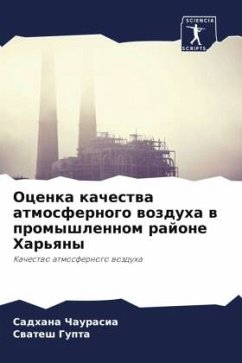 Ocenka kachestwa atmosfernogo wozduha w promyshlennom rajone Har'qny - Chaurasia, Sadhana;Gupta, Swatesh