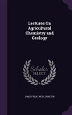 Lectures On Agricultural Chemistry and Geology