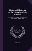 Historical Sketches of the First Church in Hartford