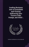 Leading Business men of Greenfield and Vicinity; Embracing Also Turners Falls, Orange, and Athol ..