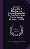 American Nationality. A Thanksgiving Sermon, Preached at the First Presbyterian Church, Mantua, November 24, 1864