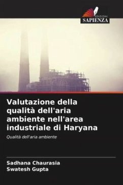 Valutazione della qualità dell'aria ambiente nell'area industriale di Haryana - Chaurasia, Sadhana;Gupta, Swatesh