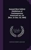 Annual New Gallery Exhibition of Contemporary American art, 1st [Nov. 21-Dec. 18, 1900]