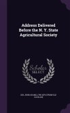 Address Delivered Before the N. Y. State Agricultural Society
