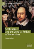 Shakespeare and the Cultural Politics of Conversion (eBook, PDF)