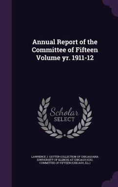 Annual Report of the Committee of Fifteen Volume yr. 1911-12