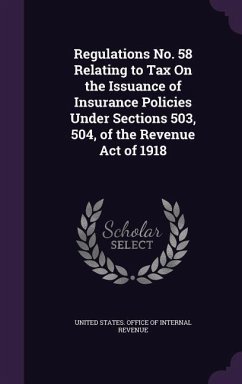 Cover Regulations No. 58 Relating to Tax On the Issuance of Insurance Policies Under Sections 503, 504, of the Revenue Act of 1918
