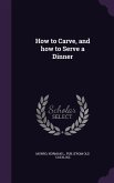 How to Carve, and how to Serve a Dinner