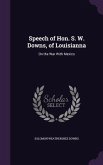 Speech of Hon. S. W. Downs, of Louisianna: On the War With Mexico