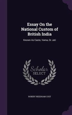 Cover Essay On the National Custom of British India: Known As Caste, Varna, Or Jati
