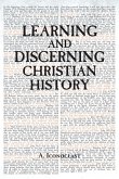 Learning and Discerning Christian History