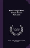 Proceedings at the Annual Dinner Volume 2