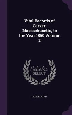 VITAL RECORDS OF CARVER MASSAC - Carver, Carver