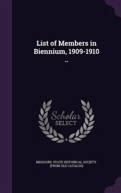 List of Members in Biennium, 1909-1910 ..