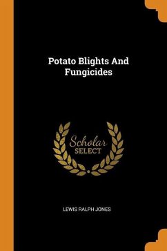 Potato Blights And Fungicides - Jones, Lewis Ralph