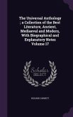 The Universal Anthology; a Collection of the Best Literature, Ancient, Mediaeval and Modern, With Biographical and Explanatory Notes Volume 17