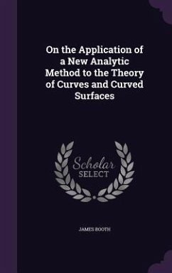 On the Application of a New Analytic Method to the Theory of Curves and Curved Surfaces - Booth, James