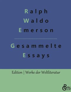 Essays - Erster und Zweiter Teil - Emerson, Ralph Waldo